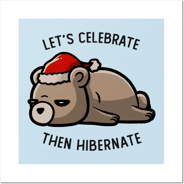 Lets Celebrate Then Hibernate Funny Lazy Gift Wall Art by eduely